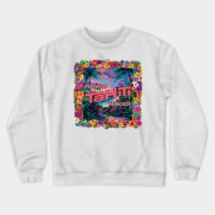 Tahiti, French Polynesia Crewneck Sweatshirt